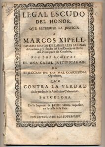 Procés relatiu a la persona de Marc Xipell, guarda major de les Salines de Cardona, i a «las copiosas quadrillas de gente armada, y facinerosa, que sin respeto à la tropa, y à los ministros del resguardo, se introducían de noche à robar considerables porciones de sal de las Salinas de Cardona».