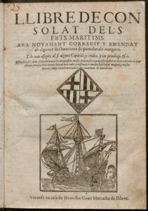 Llibre de consolat dels fets marítims ara novament corregit y emendat ab algunes declaracions de paraules als màrgens, y de nou afegits al fi alguns capitols, y crides y un privilegi, &c.