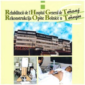 Llibret editat sobre l'evolució de la rehabilitació de l'hospital general de Tesanj a Bosnia Hercegovina. En bosnio i català