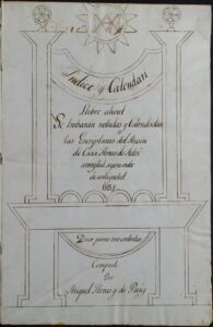 Index et calendrier. Livre où seront consignés et datés les écrits des Archives de la maison Heras de Adri, classés par ordre d'ancienneté. Composé par Miquel Heras de Puig.